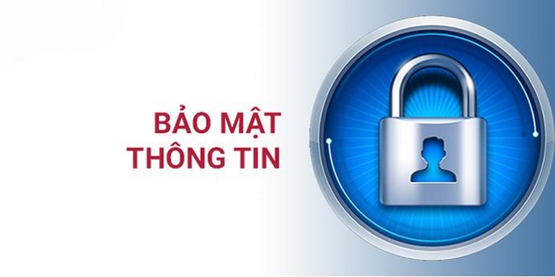 Bảo mật thông tin an toàn đến với khách hàng