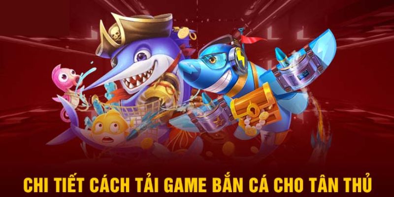 Hướng dẫn tải game bắn cá tại nền tảng BJ88