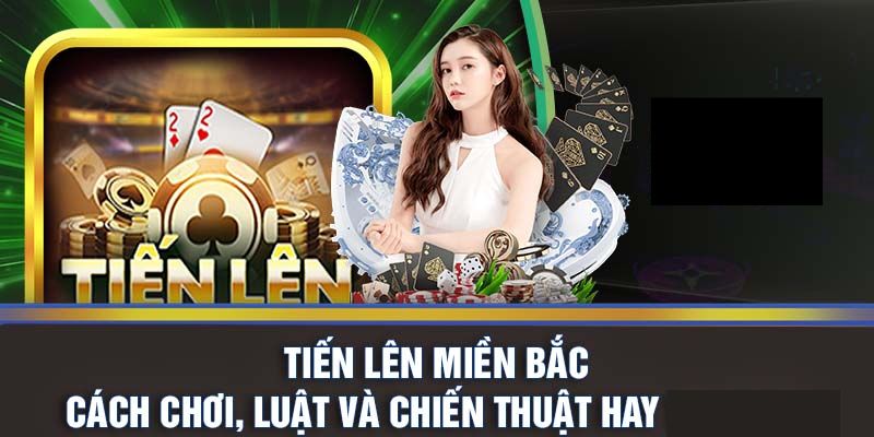 Tiến Lên Miền Bắc - Trải Nghiệm Đỉnh Cao Cá Cược Tại BJ88