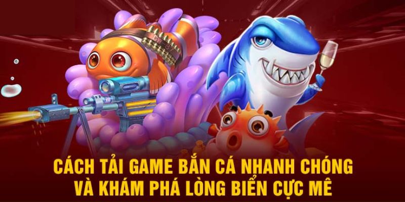 Khám Phá Cách Tải Game Bắn Cá BJ88 Chi Tiết Nhất Năm 2024