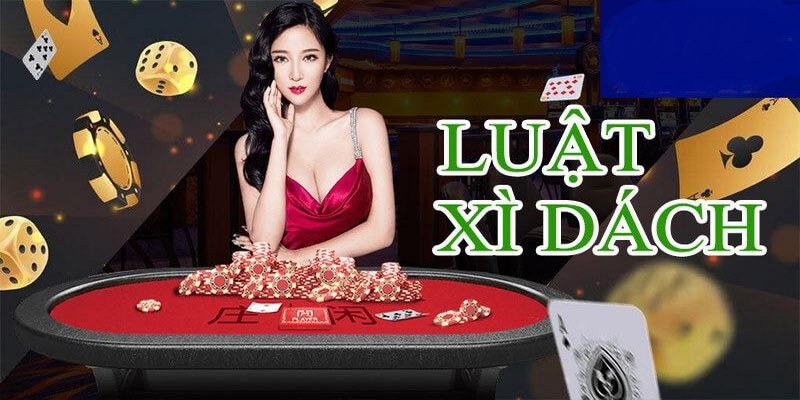 Hướng dẫn cách chơi xì dách chuẩn nhất 2025