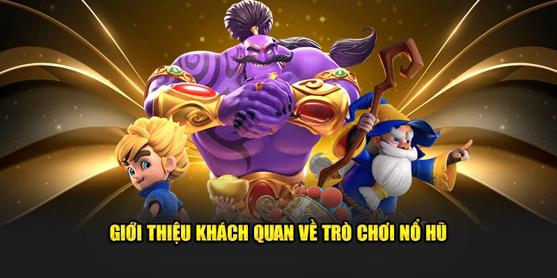 Đôi nét về sảnh game nổ hũ uy tín BJ88