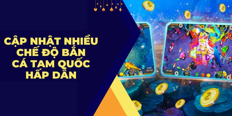 Chiến thuật bắn cá Tam Quốc hữu hiệu