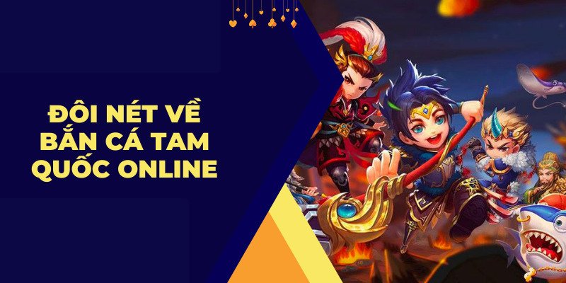 Hướng dẫn chơi bắn cá Tam Quốc