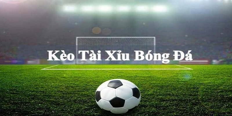 Kèo tài xỉu là gì?