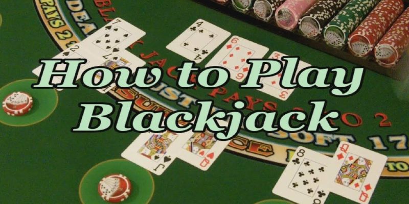 Hướng dẫn chơi Blackjack