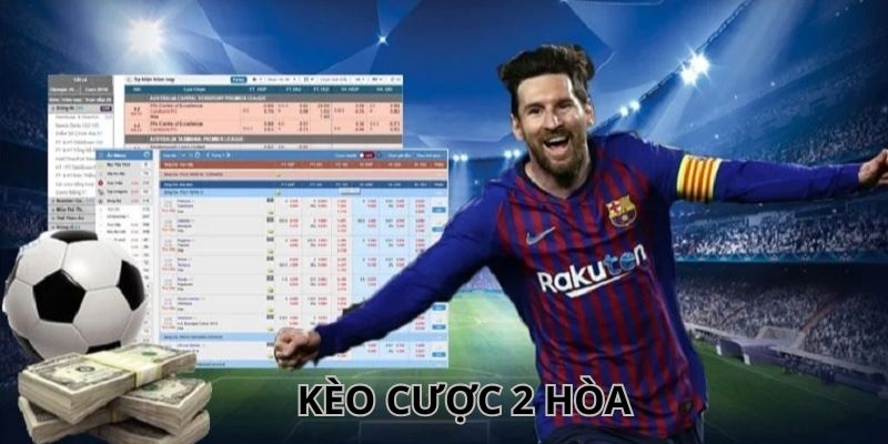 Giải đáp thắc mắc kèo cược 2 hòa là gì?
