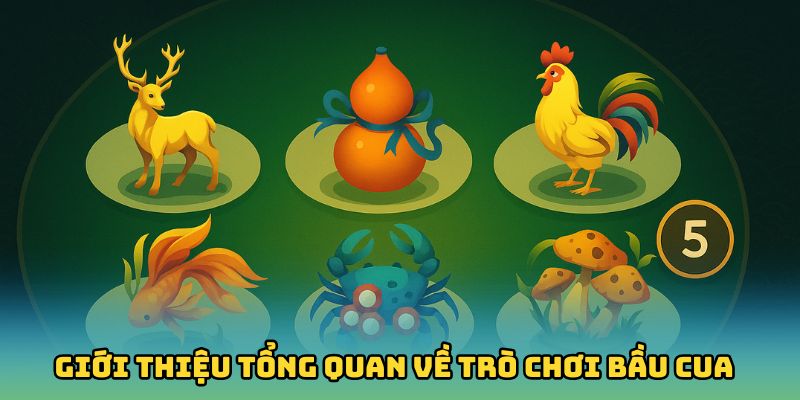 Giới thiệu tổng quan về trò chơi bầu cua 