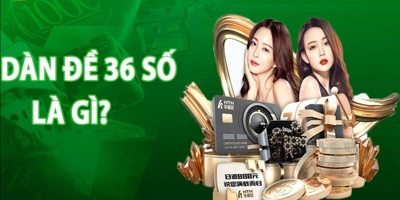 Cách đánh dàn đề 36 số hiệu quả bất bại