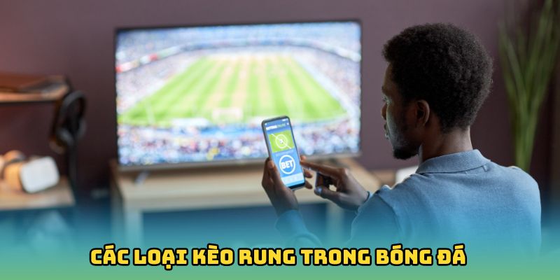 Kèo Rung Trong Bóng Đá