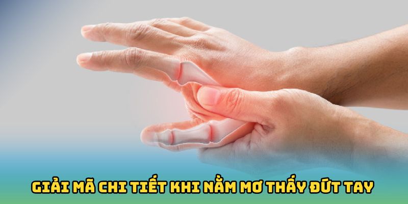 Nằm Mơ Thấy Đứt Tay
