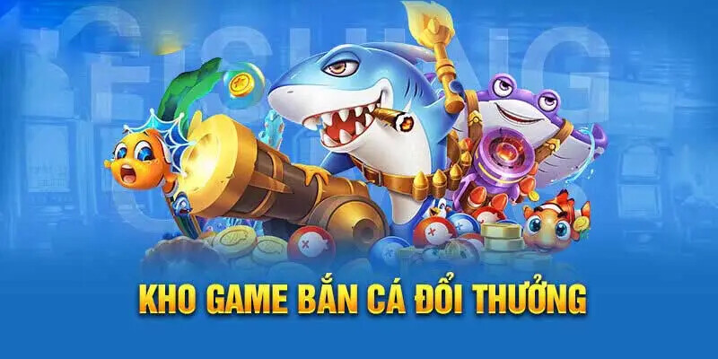Về bắn cá đổi thưởng