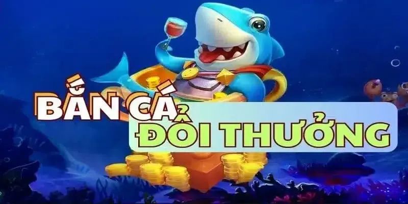 Mẹo bắn cá đổi thưởng