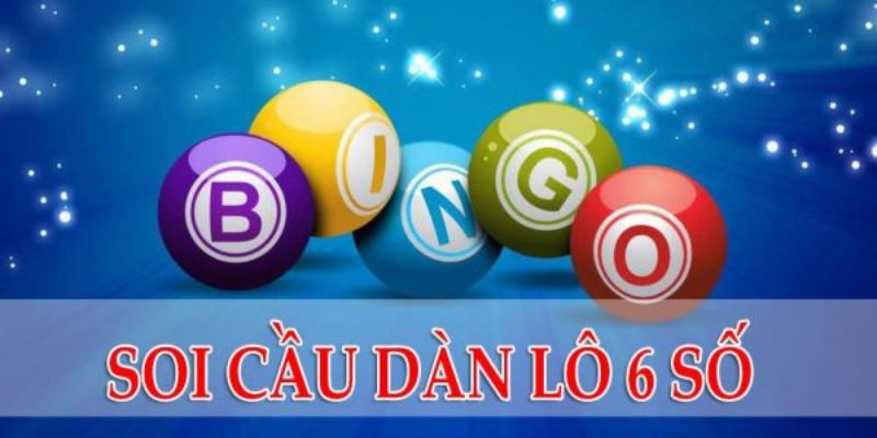 Soi Cầu Lô 6 Số Miền Bắc - Hướng Dẫn Cách Chốt Số Đẹp