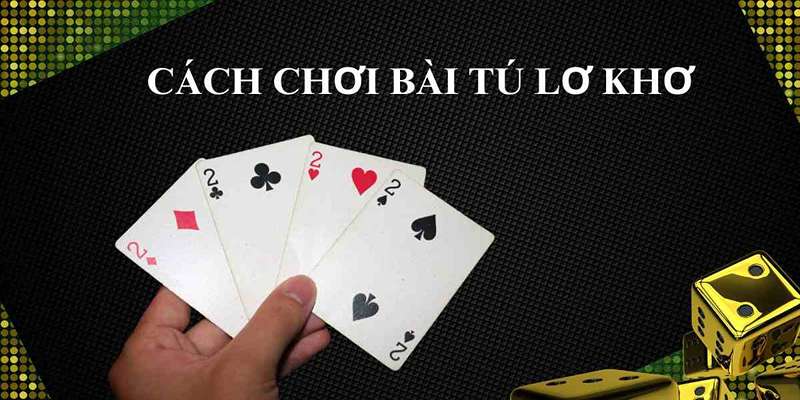 Cách chơi game bài Tú Lơ Khơ BJ88 dễ hiểu