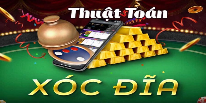 Bật Mí Thuật Toán Xóc Đĩa Cực Chuẩn Cho Cược Thủ