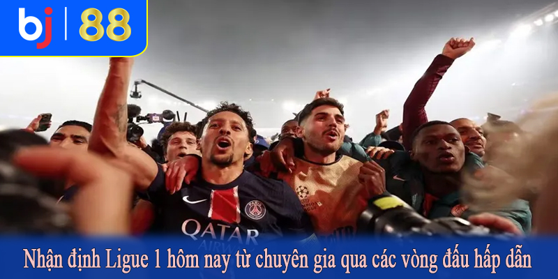 Nhận định Ligue 1 hôm nay từ chuyên gia qua các vòng đấu hấp dẫn