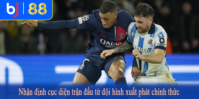 Nhận định cục diện trận đấu từ đội hình xuất phát chính thức