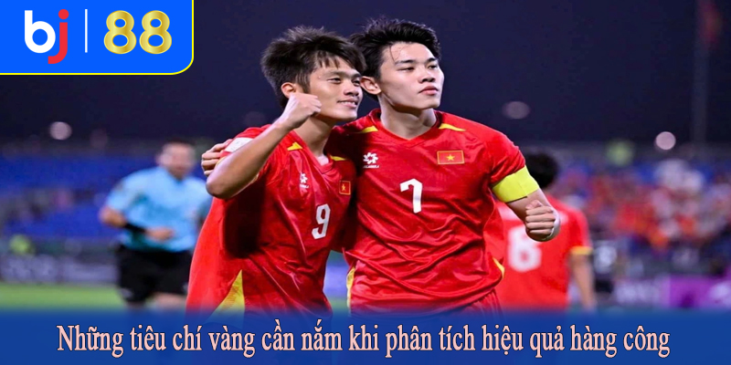 Những tiêu chí vàng cần nắm khi phân tích hiệu quả hàng công