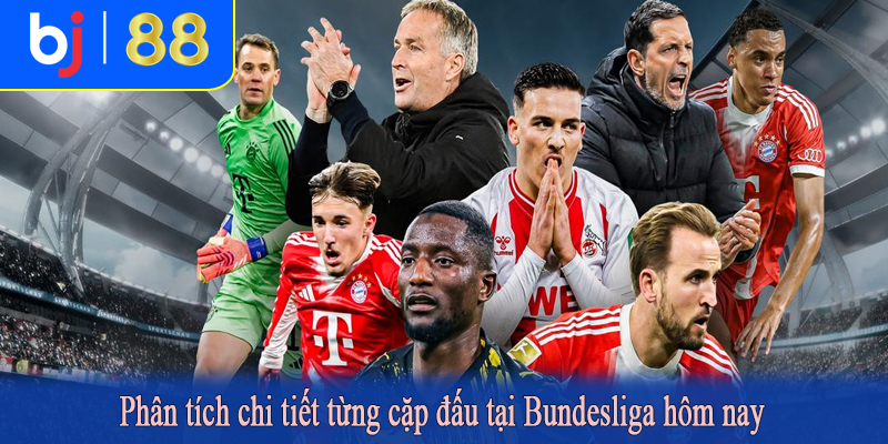Phân tích chi tiết từng cặp đấu tại Bundesliga hôm nay