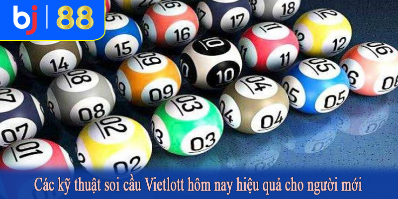 Các kỹ thuật soi cầu Vietlott hôm nay hiệu quả cho người mới