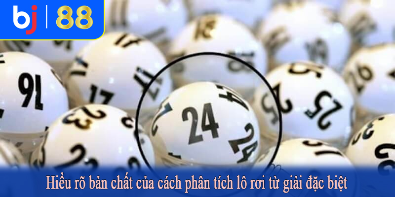 Hiểu rõ bản chất của cách phân tích lô rơi từ giải đặc biệt