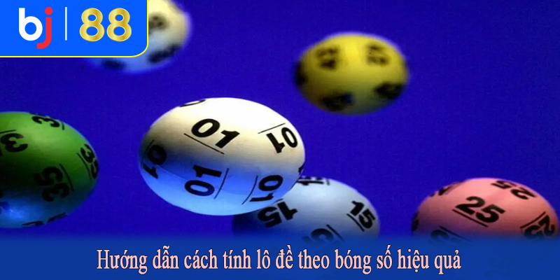 Hướng dẫn cách tính lô đề theo bóng số hiệu quả