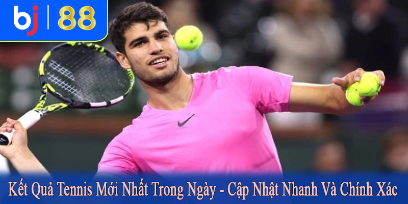 kết quả tennis mới nhất trong ngày