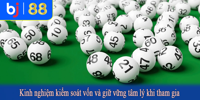 Kinh nghiệm kiểm soát vốn và giữ vững tâm lý khi tham gia